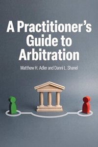 Practitioner's Guide to Arbitration