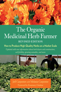 Organic Medicinal Herb Farmer, Revised Edition