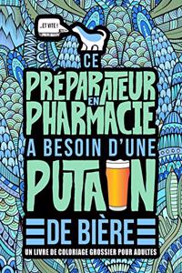 Ce préparateur en pharmacie a besoin d'une putain de bière