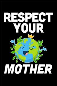 Respect Your Mother: College Ruled Journal, Diary, Notebook, 6x9 inches with 120 Pages.