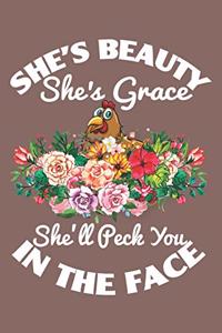 She's Beauty She's Grace She'll Peck You In Your Face