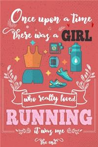 Once Upon A Time There Was A Girl Who Really Loved Running It was Me The End