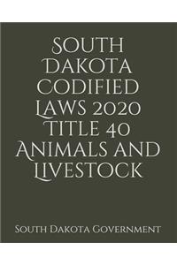 South Dakota Codified Laws 2020 Title 40 Animals and Livestock