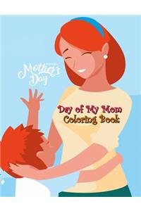 Day of My Mom Coloring Book