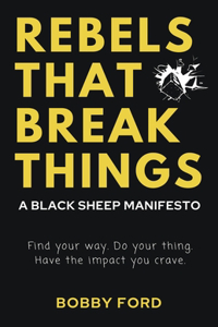 Rebels That Break Things