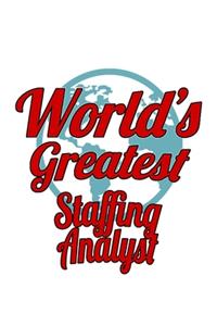 World's Greatest Staffing Analyst