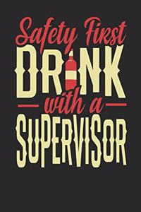 Safety First Drink With A Supervisor