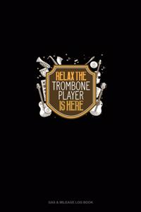 Relax The Trombone Player Is Here