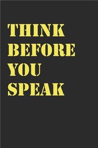 Think before you speak