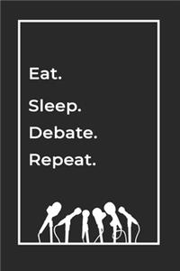 Eat Sleep Debate Repeat- Lined Notebook