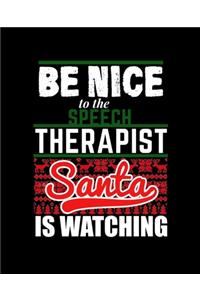 Be Nice to Speech Therapist Santa Is Watching