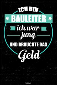 Ich bin Bauleiter ich war jung und brauchte das Geld Notizbuch