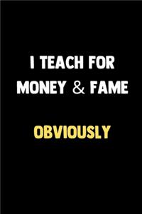 I Teach For Money & Fame - Obviously