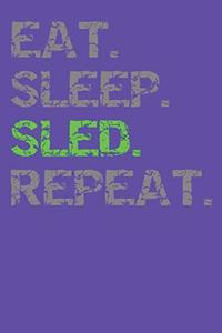 Eat Sleep Sled Repeat