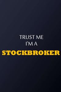 Trust Me I'm A stockbroker Notebook - Funny stockbroker Gift