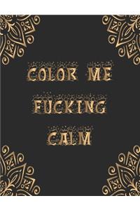Color me fucking calm