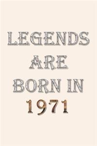 Legends Are Born In 1971 Notebook
