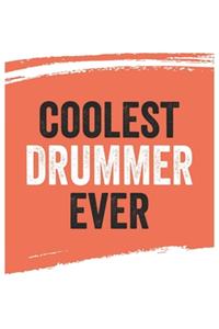 Coolest drummer Ever Notebook, drummers Gifts drummer Appreciation Gift, Best drummer Notebook A beautiful