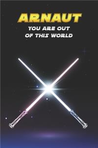 Arnaut You Are Out Of This World