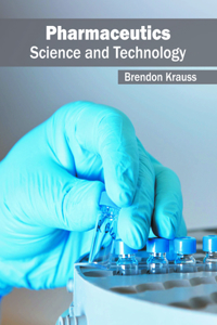 Pharmaceutics: Science and Technology