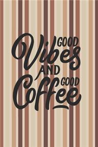 Good Vibes and Good Coffee