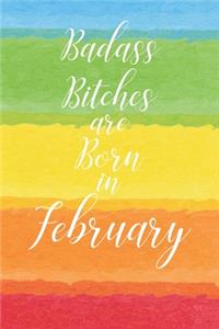 Badass Bitches are Born in February