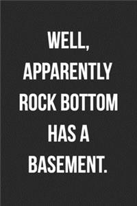 Well Apparently Rock Bottom Has A Basement