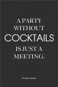 A Party Without Cocktails Is Just A Meeting