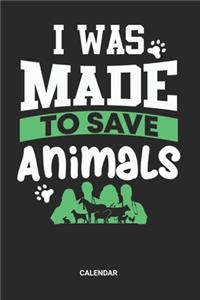 I Was Made To Save Animals Calendar