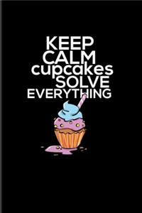 Keep Calm Cupcakes Solve Everything