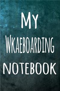 My Wkaeboarding Notebook