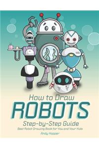 How to Draw Robots Step-by-Step Guide