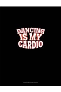 Dancing Is My Cardio