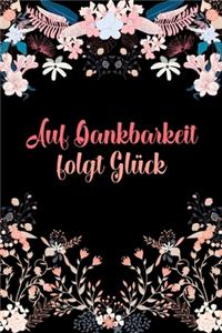 Auf Dankbarkeit folgt Glück
