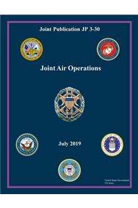 Joint Publication JP 3-30 Joint Air Operations July 2019