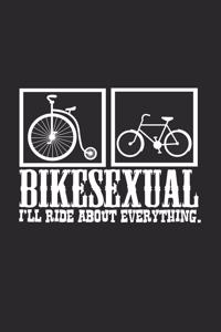 Bikesexual I'll ride everything