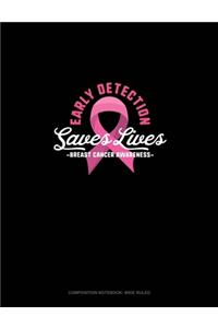 Early Detection Saves Lives Breast Cancer Awareness