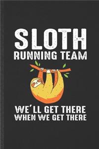 Sloth Running Team We'll Get There When We Get There