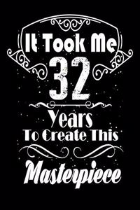 It Took Me 32 Years to Create this Masterpiece