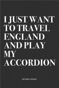I Just Want To Travel England And Play My Accordion