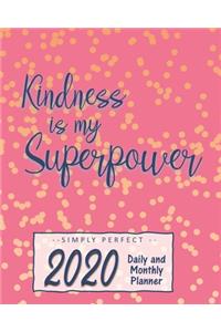 Kindness Is My Superpower 2020 Monthly and Daily Planner