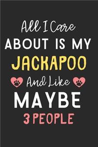 All I care about is my JackAPoo and like maybe 3 people