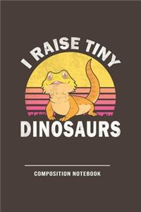 I Raise Tiny Dinosaurs Composition Notebook