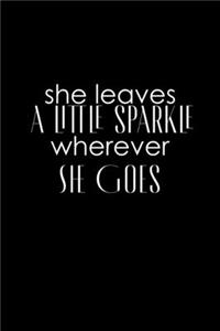 She Leaves A Little Sparkle Wherever She Goes