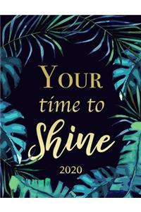 Your Time To Shine: Motivational Quote 12 Month Daily/Weekly/Monthly Planner Calendar Agenda Organizer Gift for Women