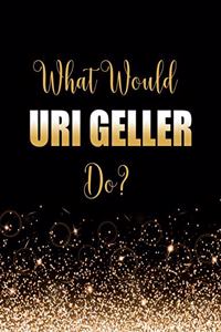 What Would Uri Geller Do?