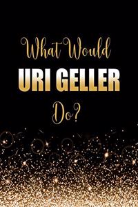 What Would Uri Geller Do?