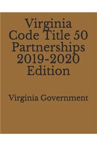 Virginia Code Title 50 Partnerships 2019-2020 Edition