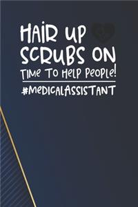 Hair Up Scrubs On - Time To Help People! #medicalassistant Notebook