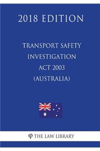 Transport Safety Investigation Act 2003 (Australia) (2018 Edition)